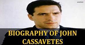 BIOGRAPHY OF JOHN CASSAVETES |Yuvashare