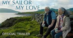 MY SAILOR, MY LOVE | Official Trailer | In Theaters September 22