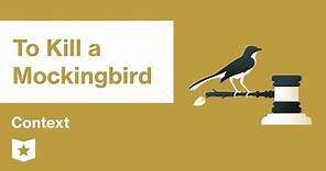 To Kill a Mockingbird | Context | Harper Lee