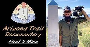 Arizona Trail Documentary: First 5 Minutes - 2 Year Anniversary