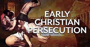 Early Christian Persecution