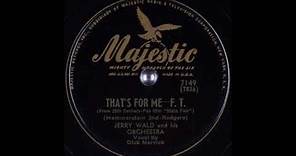 Jerry Wald & his orchestra - That's for Me (1945)