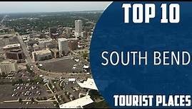 Top 10 Best Tourist Places to Visit in South Bend, Indiana | USA - English