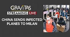Gravitas LIVE | China caught sending Covid-infected flights to Milan | Latest English News | WION