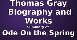 Thomas Gray Biography and Works | Summary of Ode On the Spring