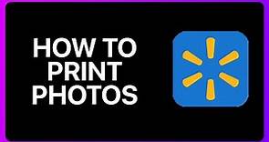 How To Print Photos From Walmart App Tutorial