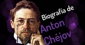 Biografía de ANTON CHÉJOV