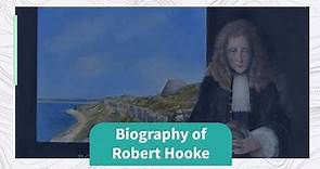 Biography of Robert Hooke