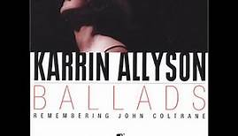 [Full Album] Karrin Allyson - Ballads Remembering John Coltrane