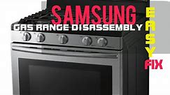 ✨ Samsung Gas Range - Easy Dissassembly ✨