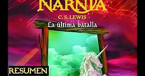 El final de Narnia - Narnia: La última batalla - Resumen