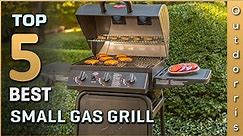 Top 5 Best Small Gas Grills Review 2023 | Are They Worth Buying?
