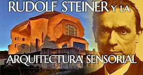 Rudolf Steiner y la Arquitectura Sensorial