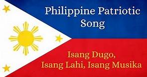 Philippine Patriotic Song | Isang Dugo, Isang Lahi, Isang Musika