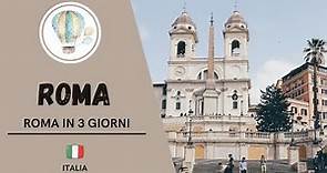 COSA VEDERE A ROMA IN 3 GIORNI| Itinerario nella Capitale