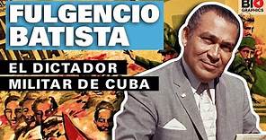 Fulgencio Batista: El dictador militar de Cuba