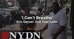 'I Can't Breathe' - Eric Garner: One Year Later