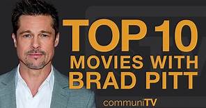 Top 10 Brad Pitt Movies