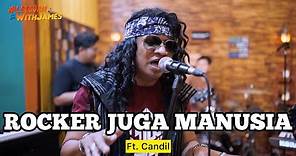 ROCKER JUGA MANUSIA (Live) - CANDIL ft. Fivein #LetsJamWithJames