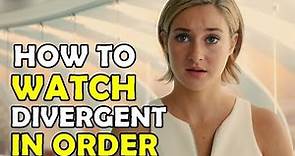 How To Watch Divergent in Order!