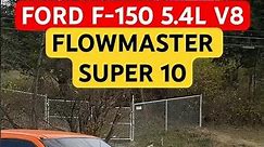 Ford F-150 5.4L Triton V8 w/ FLOWMASTER SUPER 10! @exhaustaddicts