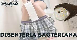 DISENTERIA BACTERIANA | DRA. ESTHER ANDRADE