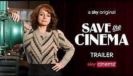 Save The Cinema Official Trailer | Sky Cinema
