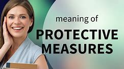 Understanding Protective Measures: A Guide to Safety and Prevention