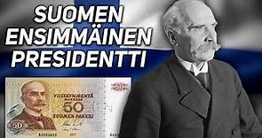 K. J. STÅHLBERG - Suomen ensimmäinen presidentti