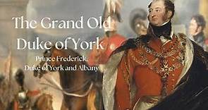 The Grand Old Duke of York | Prince Frederick, Duke of York and Albany