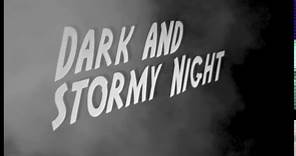 Dark and Stormy Night Trailer