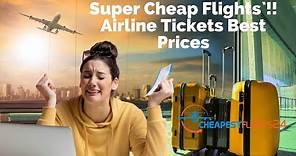 Cheap Flights: Cheapest Flights Best Airline Tickets Prices Fly Cheap Flight to Anywhere Airfare