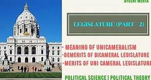 LEGISLATURE(PART 2)| Merits of Unicameralism|Demerits of bicameralism| Political Science |pol theory