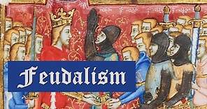 Feudalism in Medieval Europe (What is Feudalism?)