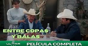 Entre Copas y Balas | Película Mexicana Completa | Ultra Mex