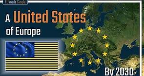 A United States of Europe by 2030 - How would it work?