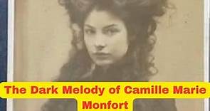 The Dark Melody of Camille Marie Monfort
