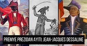 Haiti's First "President"/Emperor - Jean Jacques Dessaline | Chronicles of a Zoe
