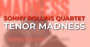 Sonny Rollins Quartet - Tenor Madness (Official Audio)