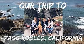 Our trip to Paso Robles, California