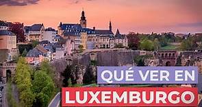 Qué ver en Luxemburgo 🇱🇺 | 10 Lugares Imprescindibles