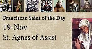 Nov 19 - St. Agnes of Assisi - Franciscan Saint of the Day