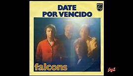 Falcons - Singles Collection 3.- Date por vencido / Te quiero solo a ti (1979)