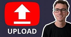 How to Upload a Video to YouTube (Quick Step by Step Tutorial)