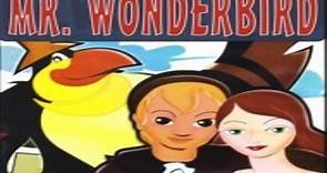 The Curious Adventures of Mr. Wonderbird - Vídeo Dailymotion