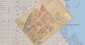 The city of San Francisco's first maps.