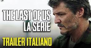 THE LAST OF US SERIE TV: TRAILER DOPPIATO IN ITALIANO