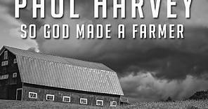Paul Harvey So God Made A Farmer