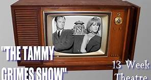 "The Tammy Grimes Show" - 13 Week Theatre