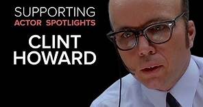 Supporting Actor Spotlights - Clint Howard